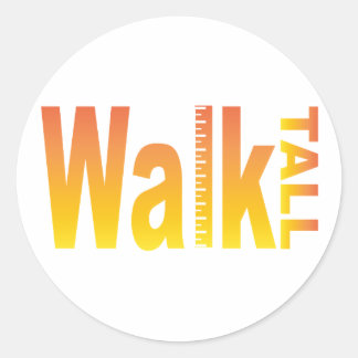 Walk Tall Classic Round Sticker