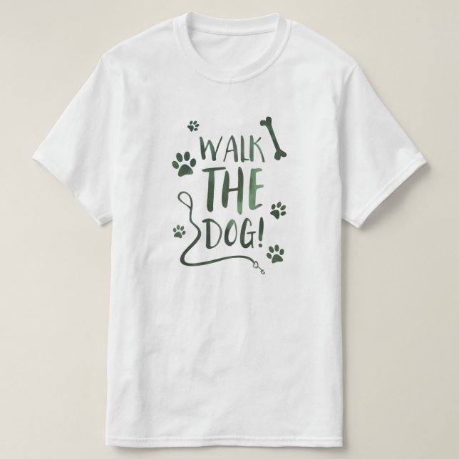 walk the dog T-Shirt (Design Front)