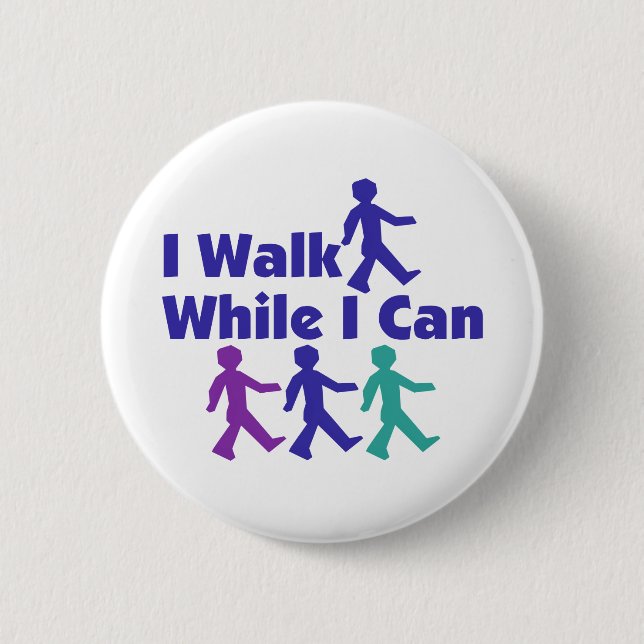 Walk While I Can 6 Cm Round Badge (Front)