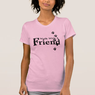 Walk With A Friend Pink Tshirt