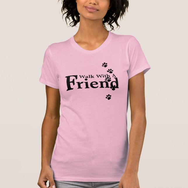 Walk With A Friend Pink Tshirt (Front)