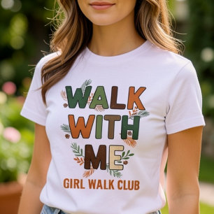 Walk With Me Girl Walk Club Floral Typography T-Shirt