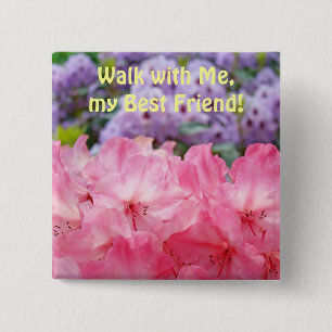 Walk with Me, My Best Friend! magnet Floral Rhodie 15 Cm Square Badge