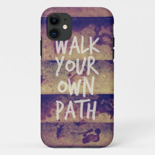 Walk Your Own Path iPhone 11 Case
