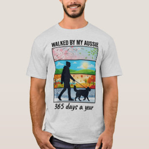 Walked By My Aussie 365 Days A Year Dog Dad T-Shirt