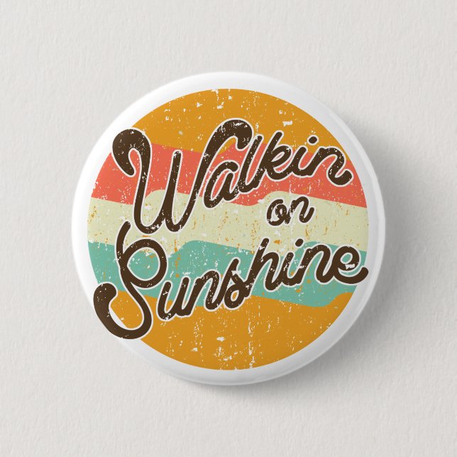 Walkin on Sunshine Retro 6 Cm Round Badge (Front)