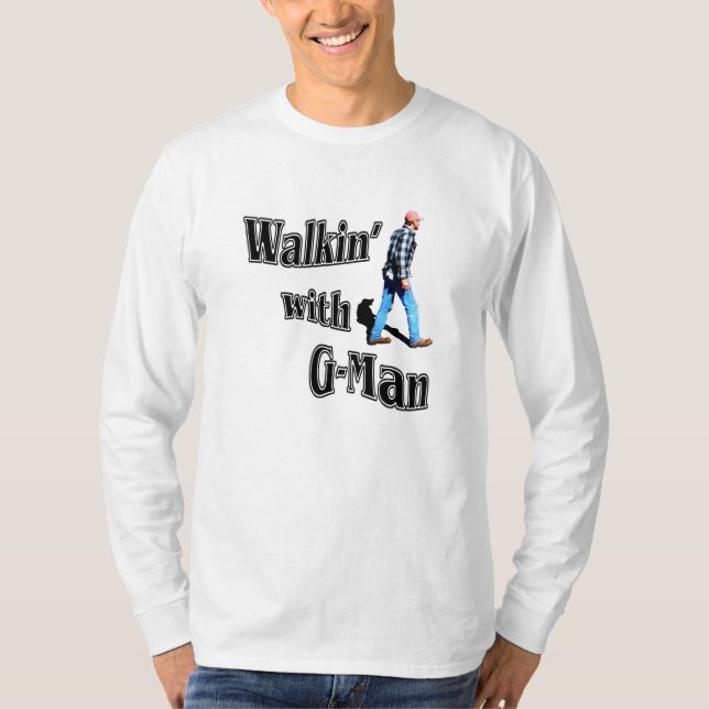 Walkin' with G-Man T-Shirt (Front)
