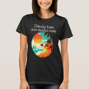 Walking at Sea with sandy toes and sun kissed nose T-Shirt