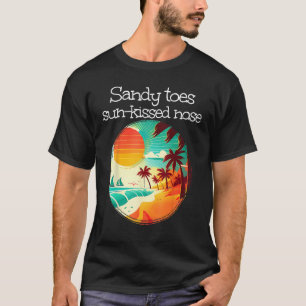 Walking at Sea with sandy toes and sun kissed nose T-Shirt