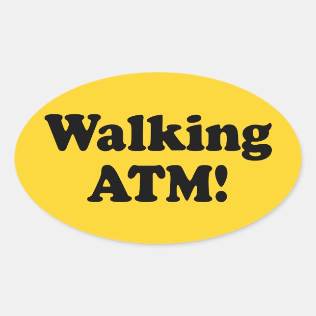 Walking ATM! Oval Sticker (Front)