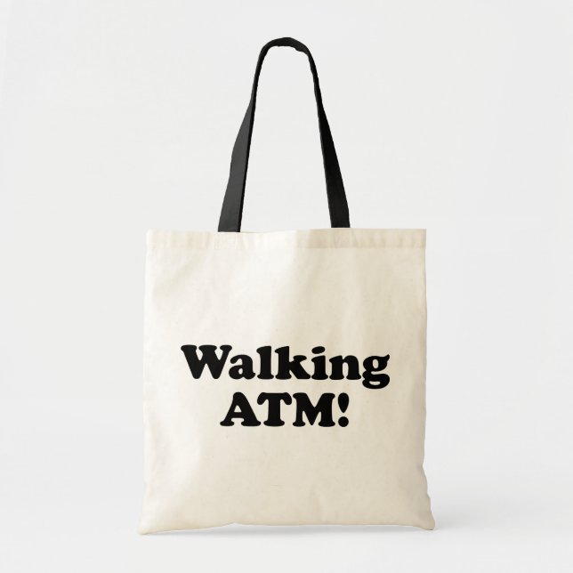Walking ATM! Tote Bag (Front)