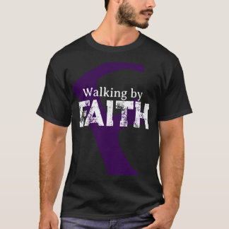 Walking by Faith T-Shirt