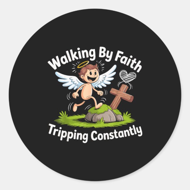 Walking By Faith Tripng Constantly Angel Christian Classic Round Sticker (Front)