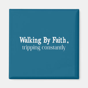 Walking By Faith Tripng Constantly Christian Bible Magnet