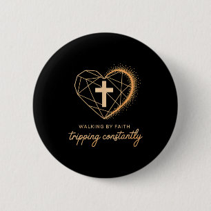 Walking By Faith Tripng Constantly Cross Christian 6 Cm Round Badge