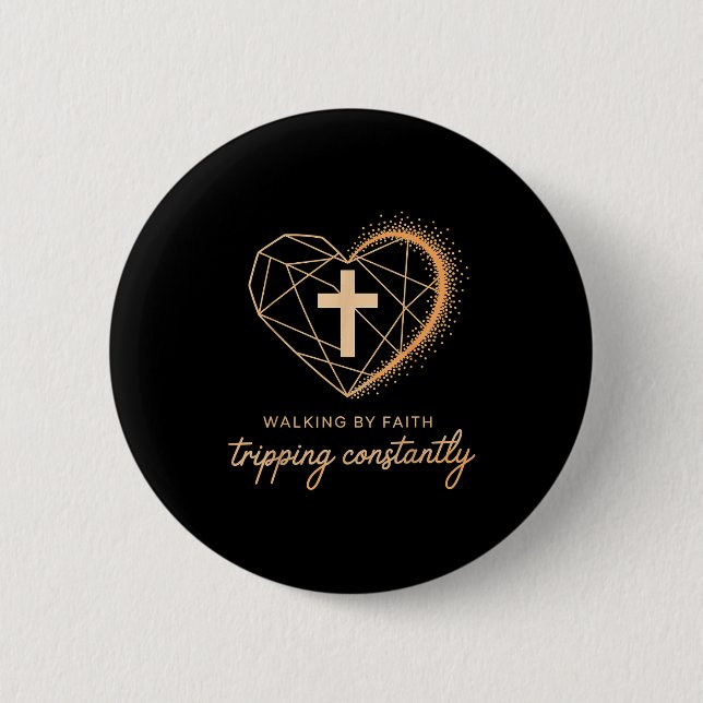 Walking By Faith Tripng Constantly Cross Christian 6 Cm Round Badge (Front)