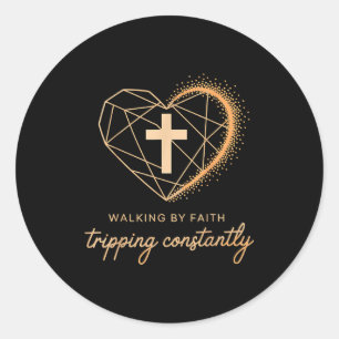 Walking By Faith Tripng Constantly Cross Christian Classic Round Sticker