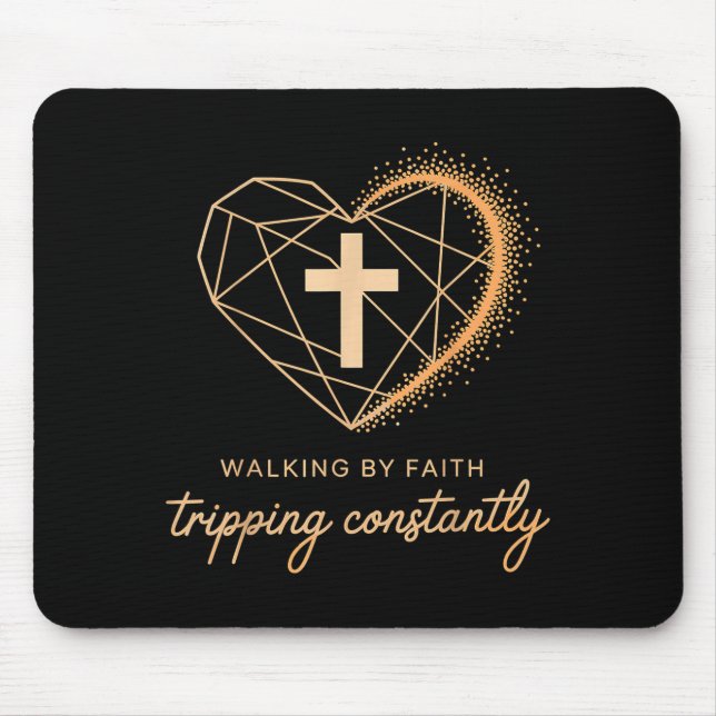 Walking By Faith Tripng Constantly Cross Christian Mouse Pad (Front)