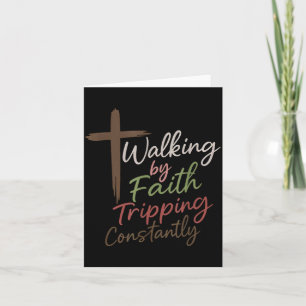 Walking By Faith Tripng Constantly Funny Christian Card