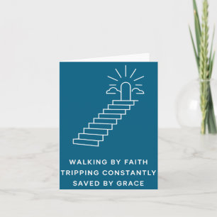 Walking By Faith Tripng Constantly Saved By Grace Card
