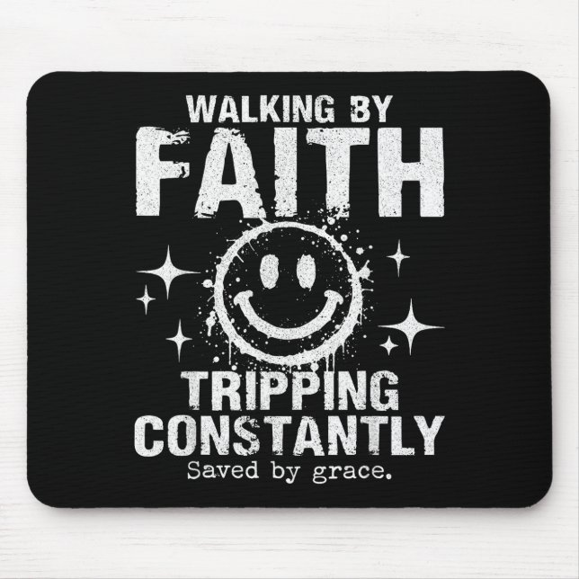 Walking By Faith Tripng Constantly - Tee Funny  Mouse Pad (Front)