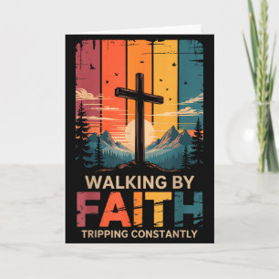 Walking By Faith Tripping Constantly _4 Card