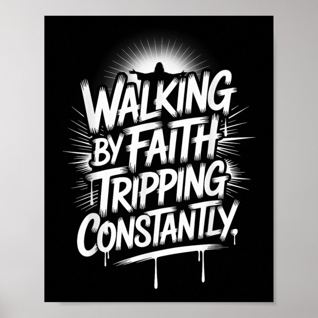 Walking By Faith Tripping Constantly Christian Bib Poster (Front)