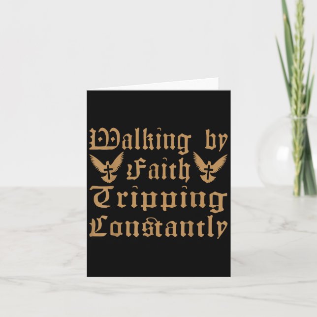 Walking By Faith Tripping Constantly Funny Christi Card (Front)