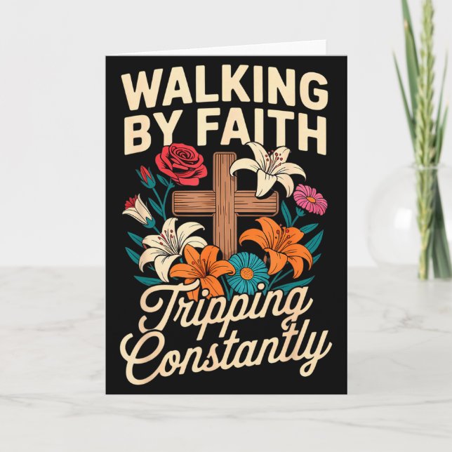 Walking By Faith Tripping Constantly Funny Jesus C Card (Front)