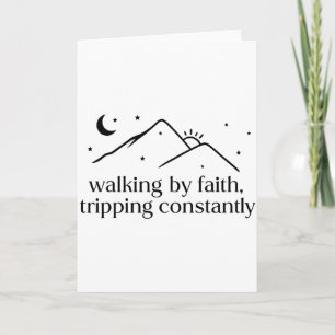 Walking By Faith Tripping Constantly Jesus Christi Card