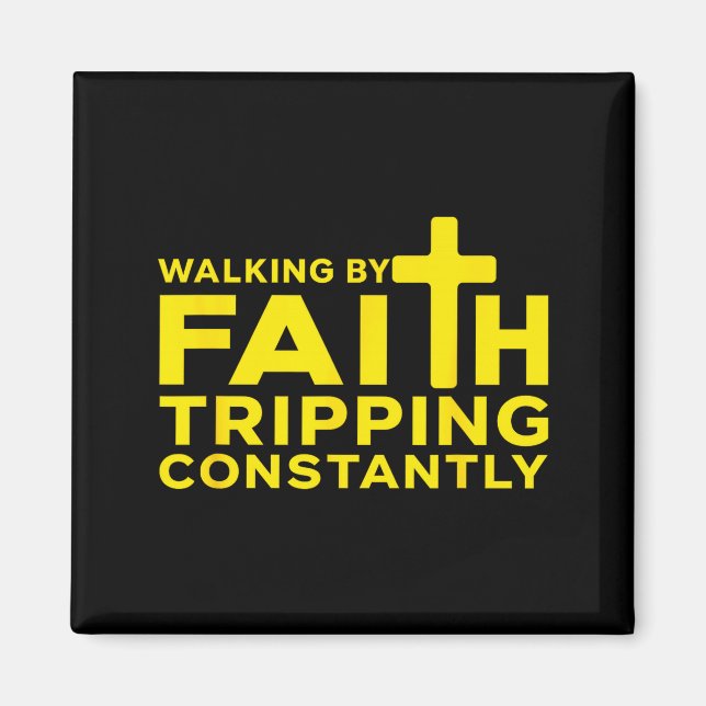 Walking By Faith Tripping Constantly Jesus Cross C Magnet (Front)