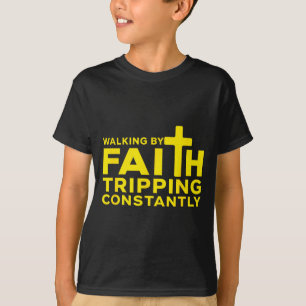 Walking By Faith Tripping Constantly Jesus Cross C T-Shirt