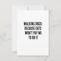 Walking dogs: because cats won't pay me to do 