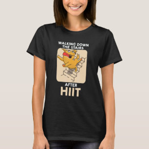 Walking Down The Stairs After HIIT Fitness Trainin T-Shirt