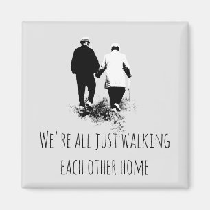 Walking Each Other Home Inspirational Quote Magnet