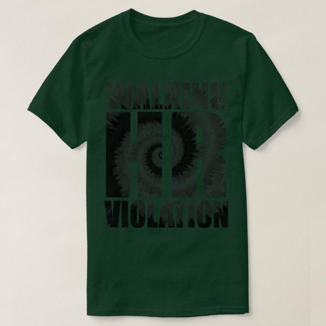 Walking Hr Violation 1 T-Shirt (Design Front)