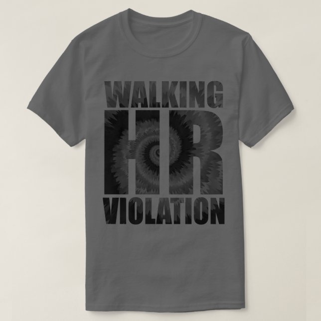 Walking Hr Violation 1 T-Shirt (Design Front)