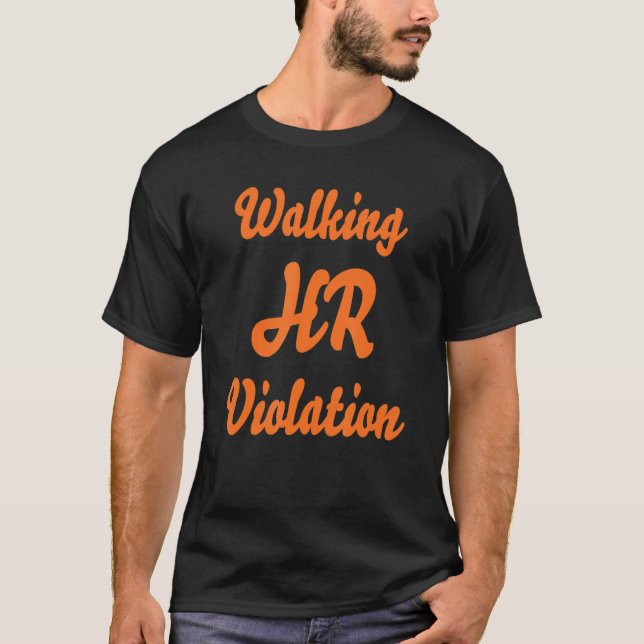 Walking HR Violation Apparel T-Shirt (Front)