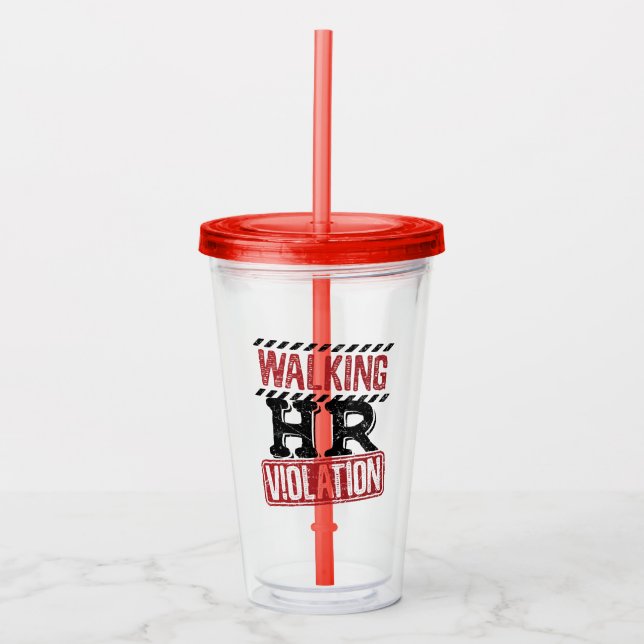 Walking HR Violation Human Resources Nightmare Acrylic Tumbler (Front)