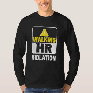 Walking Hr Violation Job Human Resources Professio T-Shirt