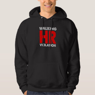 Walking HR Violation Meme Hoodie