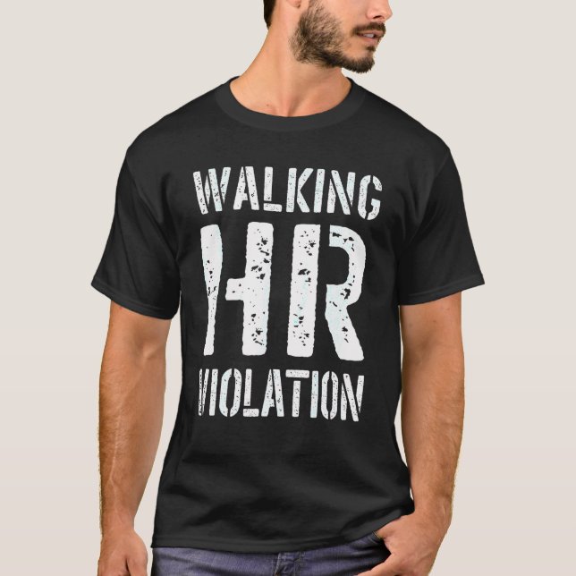Walking HR Violation Nightmare Office Funny T-Shirt (Front)