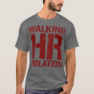 Walking HR Violation Vintage Maroon Text T-Shirt