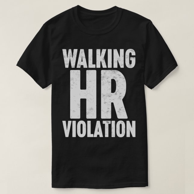 Walking HR Violation White T-Shirt (Design Front)