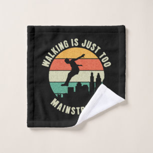 Walking Is Just Too Mainstream Wash Cloth