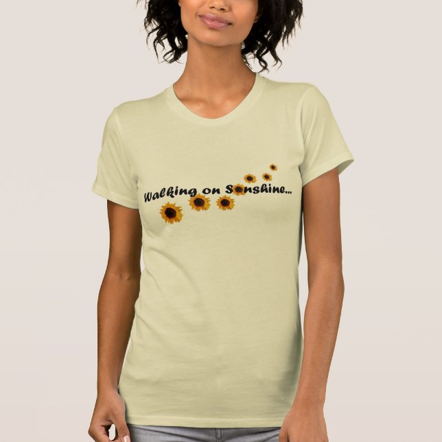 Walking on Sunshine Shirt (Front)