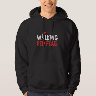 Walking Red Flag Funny Joke Red Flags Meme Red Fla Hoodie