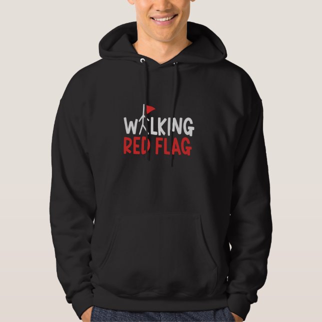 Walking Red Flag Funny Joke Red Flags Meme Red Fla Hoodie (Front)