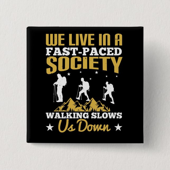 Walking - Slows Us Down 15 Cm Square Badge (Front)