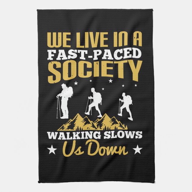 Walking - Slows Us Down Tea Towel (Vertical)